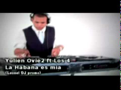 Los 4 & Yulien Oviedo   Ahora la Habana es mia