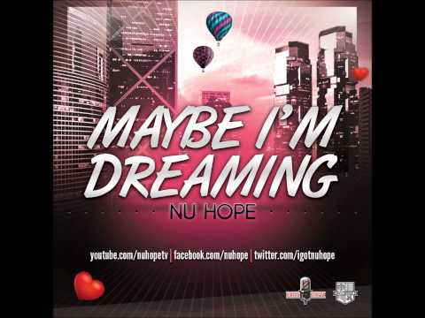 Nu Hope- Maybe I'm Dreaming w/ lyrics @IGotNuHope