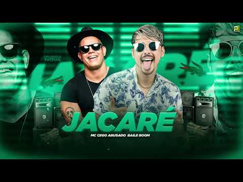 MC CEGO ABUSADO BAILE BOOM  - JACARÉ ( MUSICA NOVA )