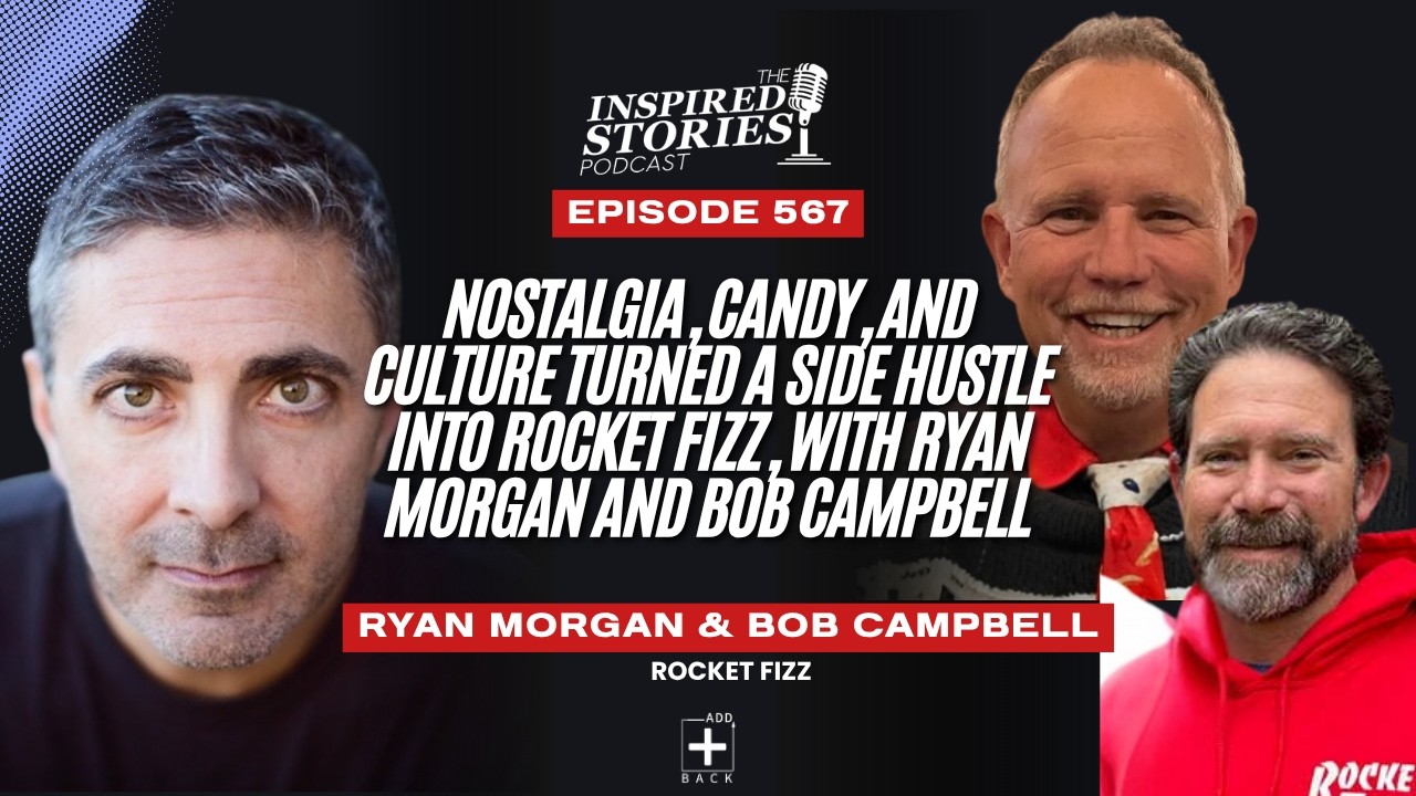 Nostalgia, Candy, and Culture Turned a Side Hustle Into Rocket Fizz, with Ryan Morgan and Bob Campbell