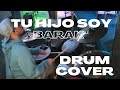 Barak | Tu Hijo Soy | DRUM COVER