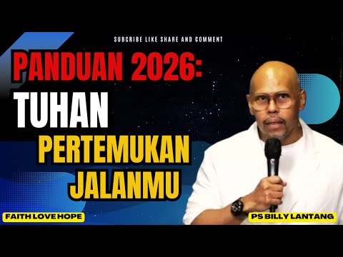 Panduan 2026: Semua Pengharapan Kita Akan Dipertemukan dalam Kairos Tuhan | KHOTBAH PS BILLY LANTANG