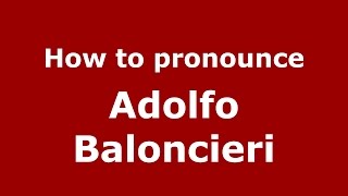 How to pronounce Adolfo Baloncieri