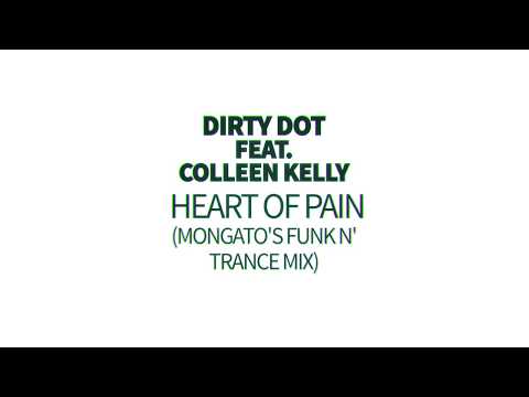 Dirty Dot feat. Colleen Kelly - Heart Of Pain (Mongato's Funk n' Trance mix)