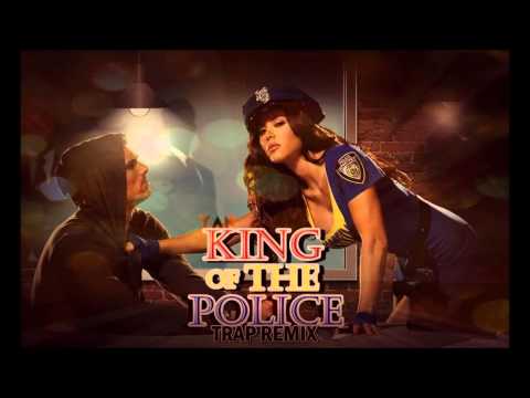 KING OF THE POLICE TRAP REMIX PROD  YAN