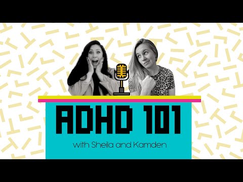 ADHD 101 with Sheila and Kamden
