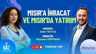 Mısır’a İhracat ve Yatırım Rehberi: Şirket Kurma, Lojistik, Sektörler
