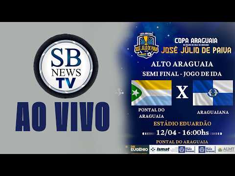 SEMIFINAL EM CAMPO! Pontal do Araguaia vs Araguaina - Jogo de Ida |Copa Araguaia José Júlio de Paiva