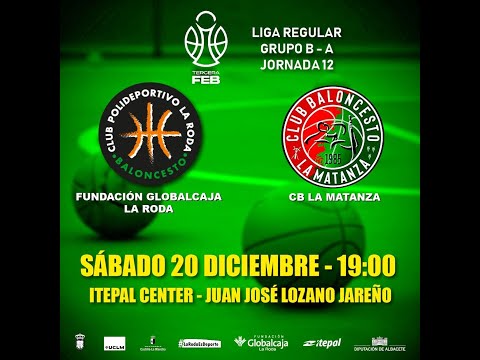 3ª FEB.  12ª jornada B-A. Fundación Globalcaja La Roda-CB La Matanza (90-67).