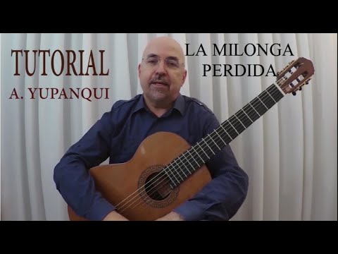 Andrés Pino (guitar) TUTORIAL The Lost Milonga. A. YUPANQUI