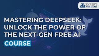 Course - Mastering DeepSeek: Unlock the Power of the Next-Gen Free AI