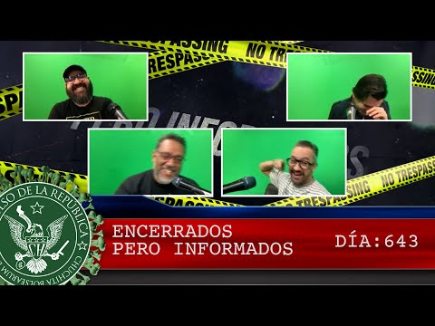 ENCERRADOS PERO INFORMADOS DÍA: 643 - EL PULSO DE LA REPÚBLICA