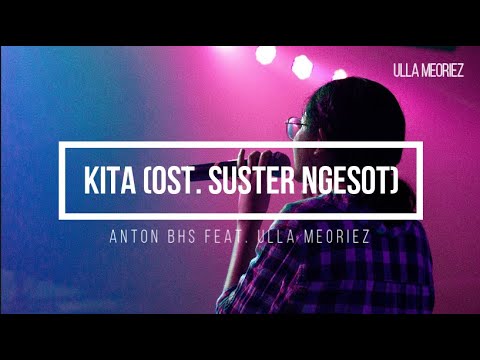 Ulla Meoriez ,Anton BHS - Kita (OST. Suster Ngesot)
