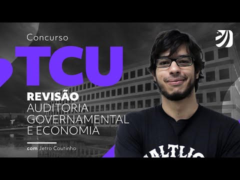 Concurso TCU: Revisão Auditoria Governamental e Economia - Com Prof. Jetro Coutinho