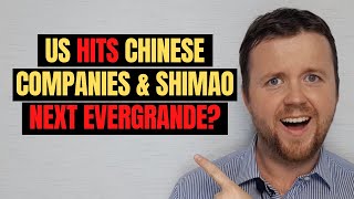 Is Shimao the next Evergrande? New US Tech Blacklists | China Housing Crisis | Chinese Economy