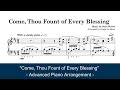Come Thou Fount Of Every Blessing For The Advanced Piano Player