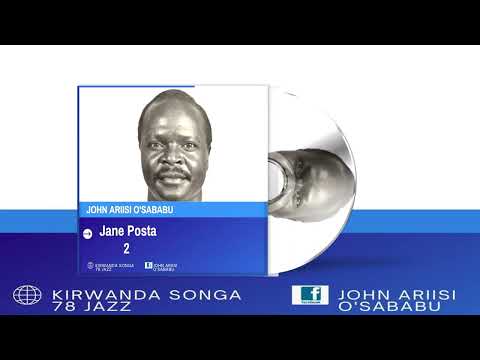 OMWANCHI JANE POSTA 2   JOHN ARIISI O'SABABU KIRWANDA SONGA 78 JAZZ OFFICIAL AUDIO