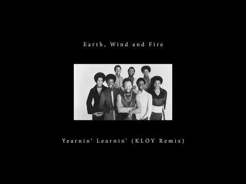 Earth, Wind and Fire - Yearnin' Learnin' (KLOY Remix)