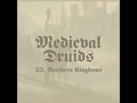 Medieval Druids - II. Northern Kingdoms (Full)
