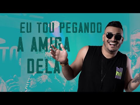 TOU PEGANDO A AMIGA DELA - ALVARO NETO