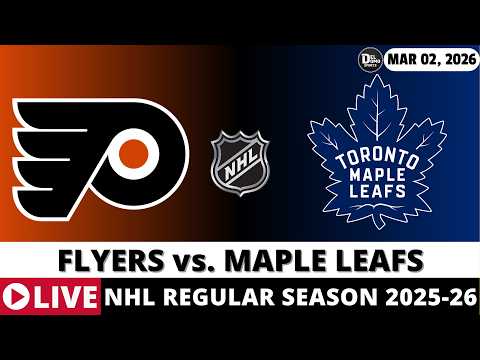PHILADELPHIA FLYERS VS TORONTO MAPLE LEAFS  🏒 NHL Game Score Radio Play-by-Play - MAR 02, 2026