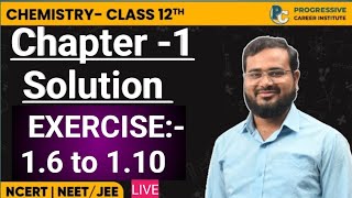 Exercise Solution :-  1.6 to1.10 | Solution Chapter-1 | Chemistry class 12th NCERT | CBSE JEE NEET |