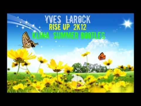 Yves Larock - Rise Up 2k12 (Klina Summer Bootleg)
