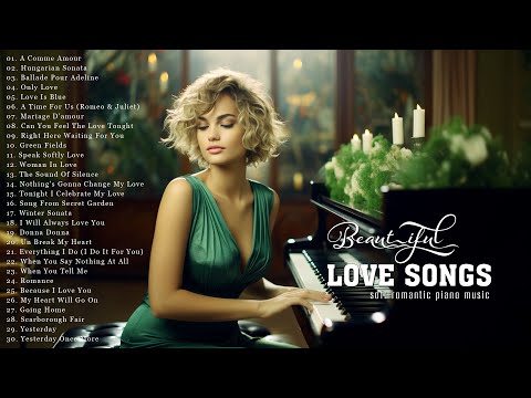 200 Most Beautiful Piano Melodies: The Best Romantic Love Songs Playlist - Relaxing Piano Music Ever