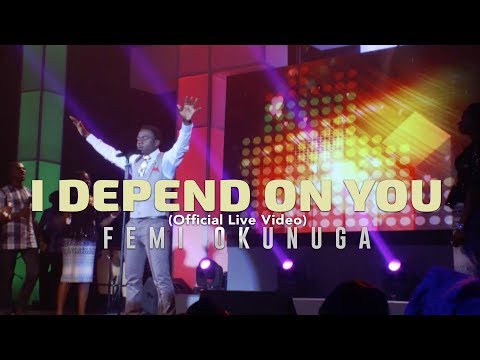 Femi Okunuga - I Depend On You (Official Live Video)