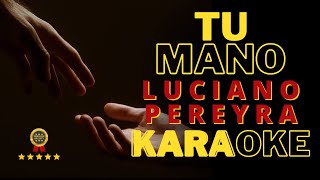 Tu Mano Karaoke Luciano Pereyra