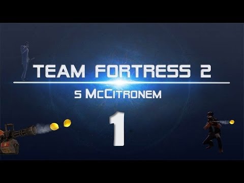 Team Fortress 2 s McCitronem - Ep1