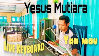 Download lagu Rohani Kristen. Yesus Mutiara. Live Keyboard oleh Yan Mau. mp3 Download lagu Rohani Kristen. Yesus Mutiara. Live Keyboard oleh Yan Mau. mp3