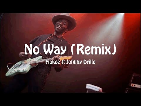 Fiokee ft Johnny Drille No Way (Remix)
