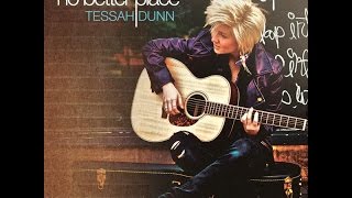 Tessah Dunn - No Better Place (Original Song)