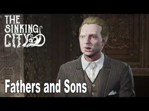 The Sinking City - Walkthrough Part 4 Fathers and Sons [HD 1080P]