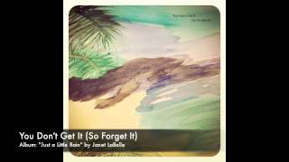 You Don't Get it (So Forget It) - Janet LaBelle