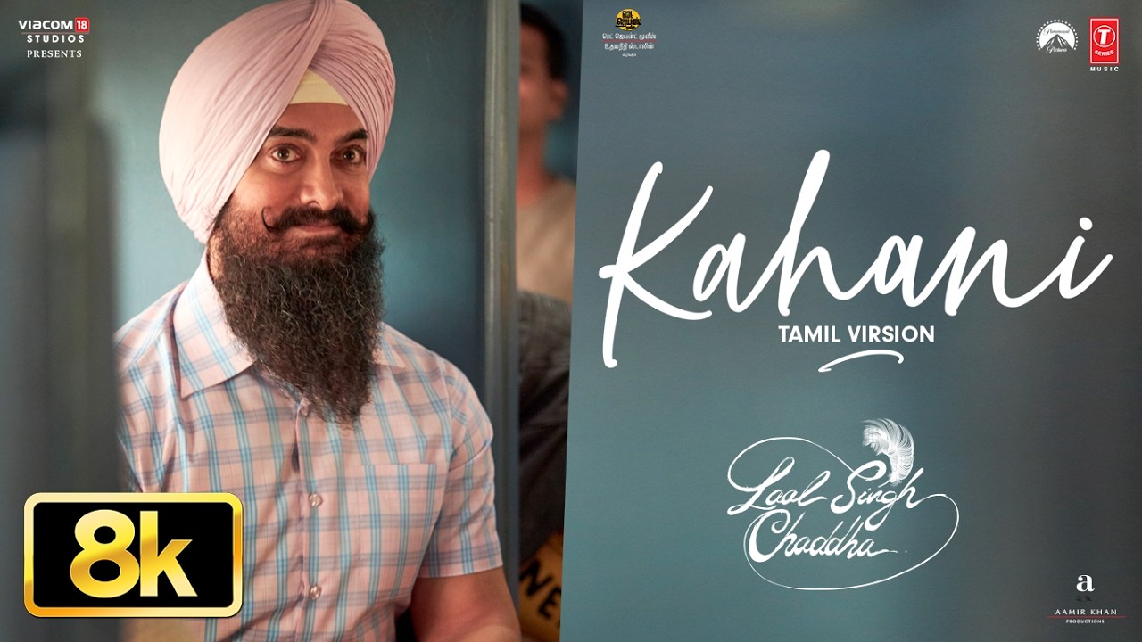 8K | Kahani [Tamil] - Laal Singh Chaddha | Aamir, Kareena | Pritam, Amitabh,Muthamil l Advait