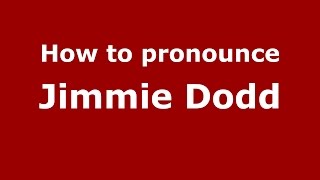 How to pronounce Jimmie Dodd