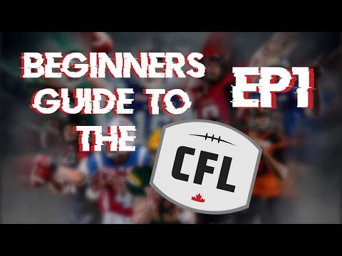 Beginners Guide to the CFL: EP1 - Basic Overview