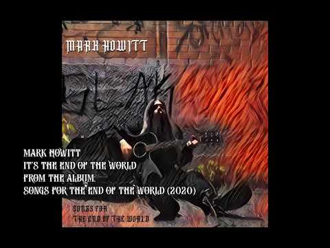Mark Howitt - 20 - It's The End Of The World