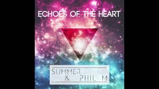 Summer & Phil M - Echoes Of The Heart (Official Audio)