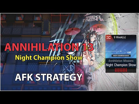 [Arknights] Annihilation 13 AFK Strategy | Night Champion Show