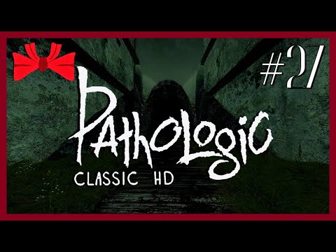 Pathologic HD | I've Still Got Time (27) - Blindish Let's Play [Gameplay] [Playthrough] [Bachelor]