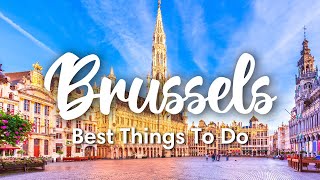 BRUSSELS, BELGIUM (2022) | 10 BEST Things To Do In Brussels