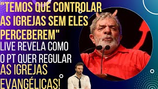 FALOU DEMAIS: live revela como petistas querem controlar as igrejas evangélicas!