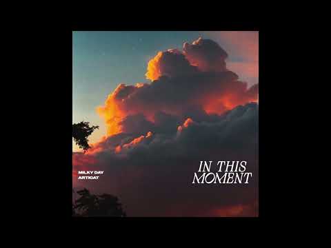 Milky Day - In This Moment (feat. Articat)