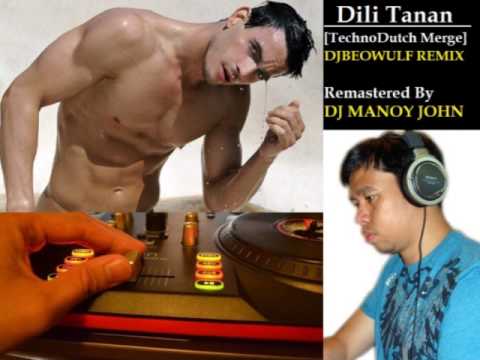 Dj Manoy John - Dili Tanan v2 [TechnoDutch Merge] DJBEOWULF REMIX (Remastered)