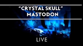 Mastodon - Crystal Skull [Live]