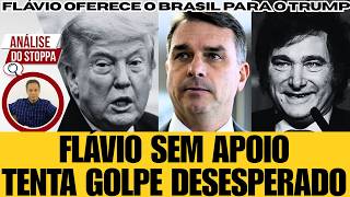 FLÁVIO OFERECE O BRASIL PRO TRUMP E PLANEJA GOLPE - Análise do Stoppa