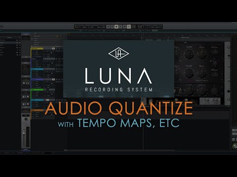 NEW! -- Quantize, Tempo maps, etc. In UA's LUNA